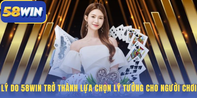 58WIN cùng thao tác thuận tiện và bảo mật tài khoản rõ ràng